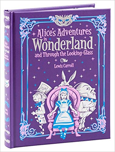 Alice's Adventures in Wonderland: and, Through the Looking Glass